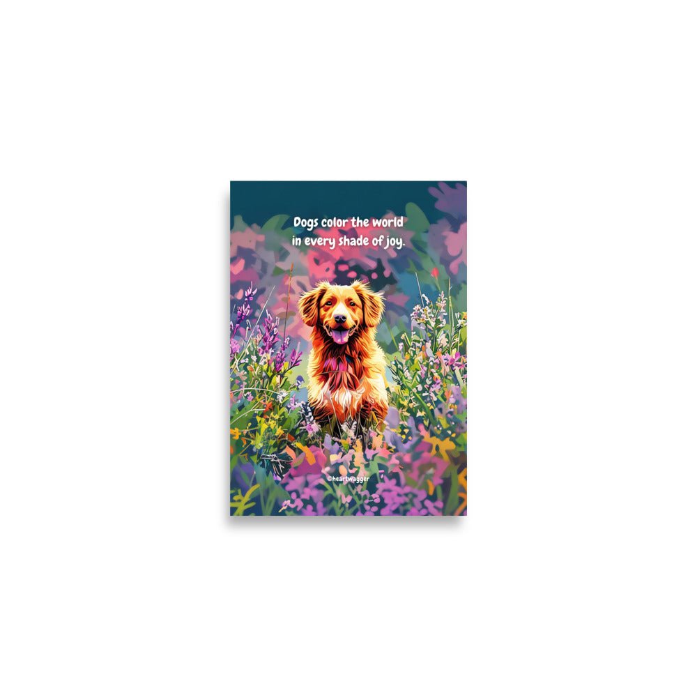 Poster - Dogs color the world in every shade of joy A2 (42×59.4 cm)