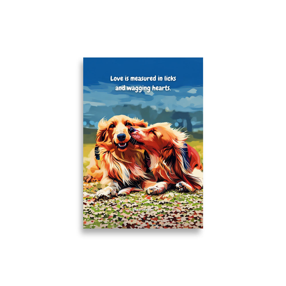 Poster - Love is measured in licks and wagging hearts | SHALMIAK