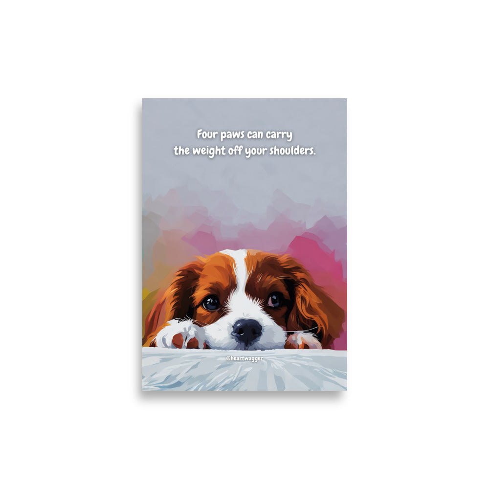 Poster - Four paws can carry the weight off your shoulders | SHALMIAK