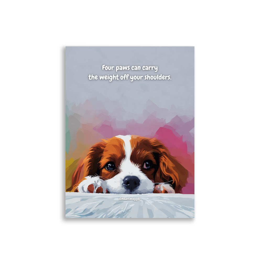 Poster - Four paws can carry the weight off your shoulders | SHALMIAK