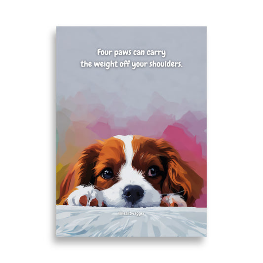 Poster - Four paws can carry the weight off your shoulders | SHALMIAK