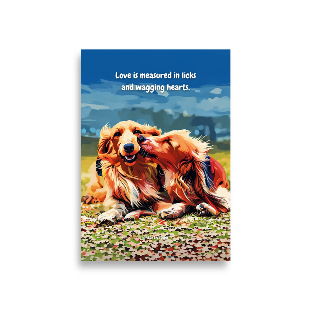 Poster - Love is measured in licks and wagging hearts | SHALMIAK