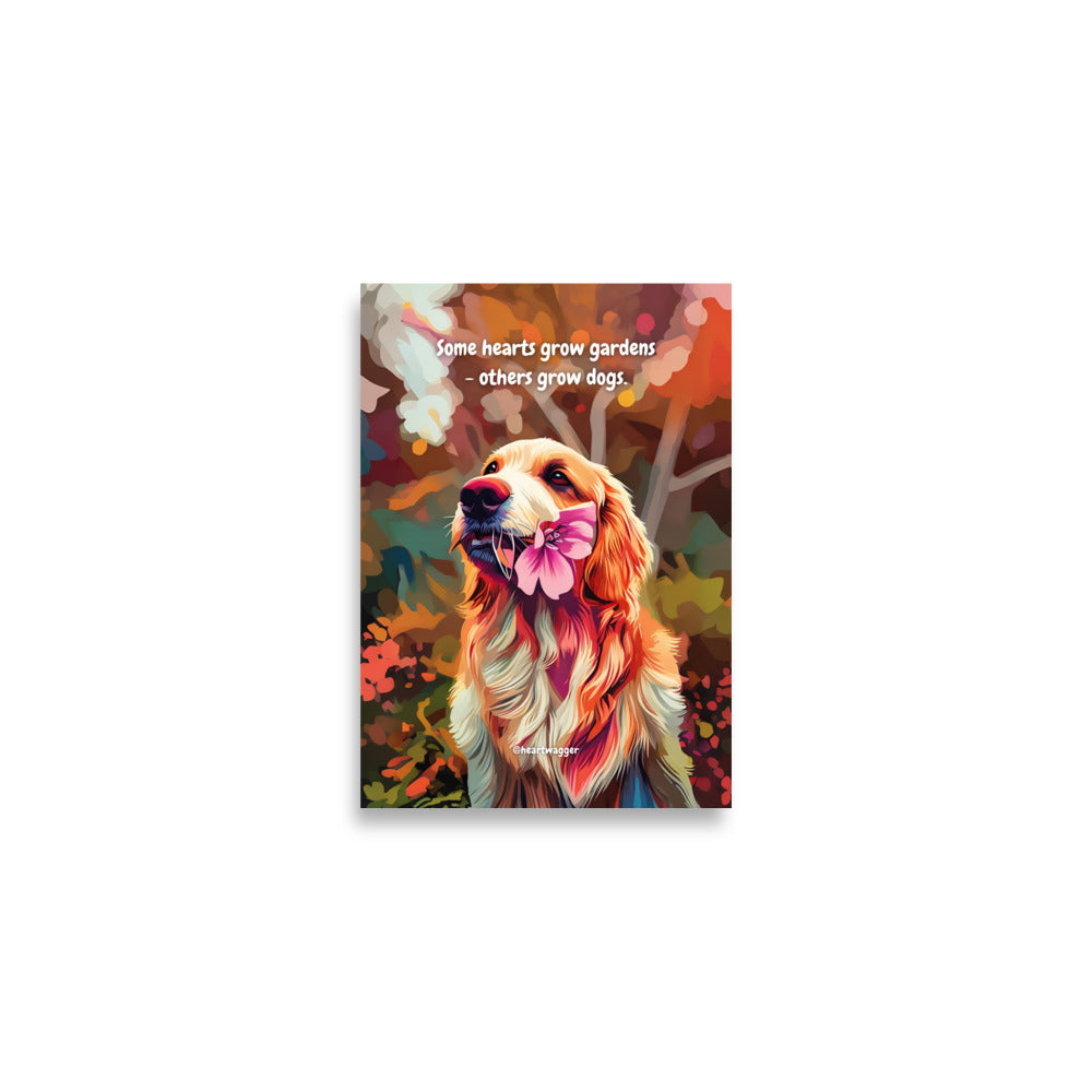 Poster - Some hearts grow gardens - others grow dogs | SHALMIAK