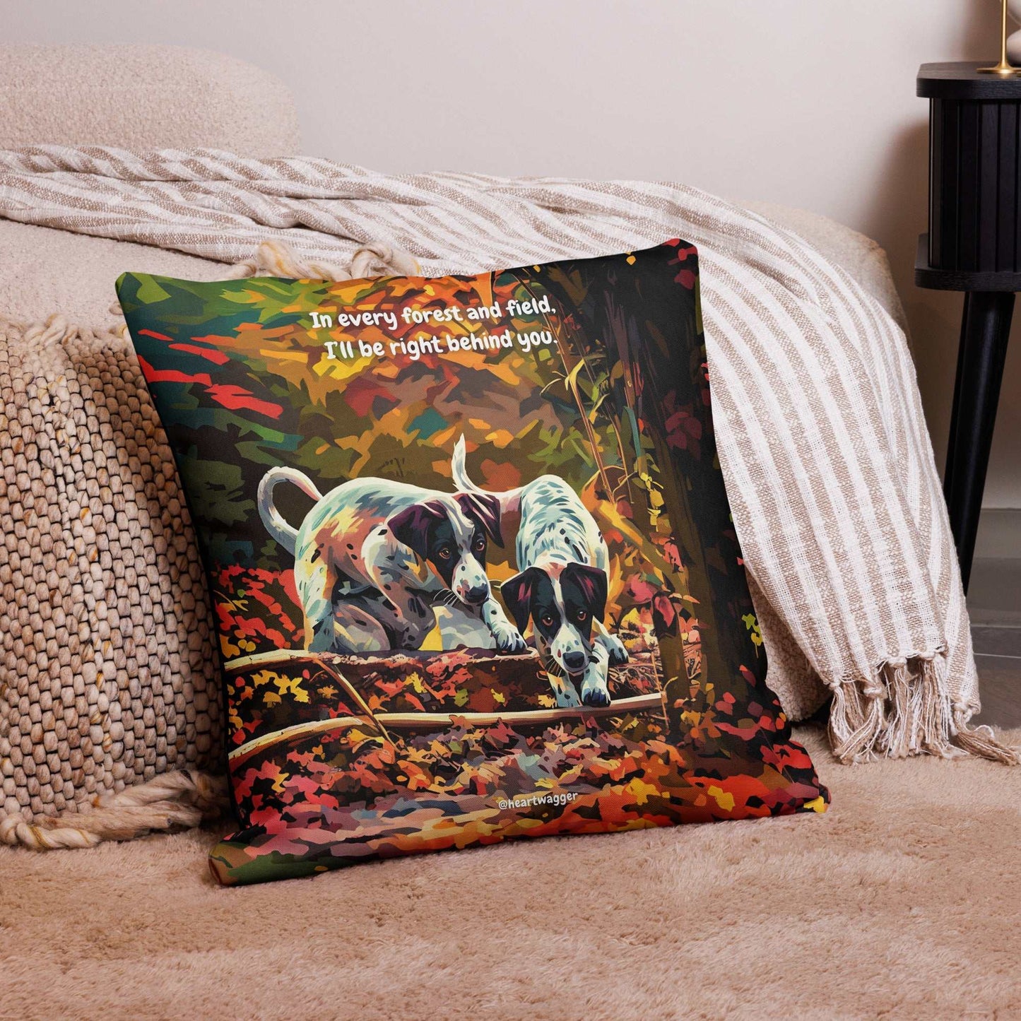 Pillow Case - In every forest and field, I’ll be right behind you 22″×22″