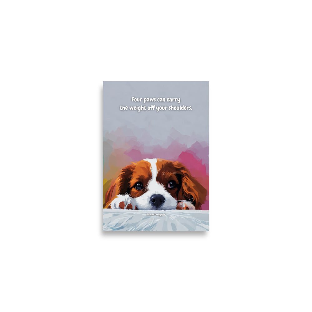 Poster - Four paws can carry the weight off your shoulders A2 (42×59.4 cm)