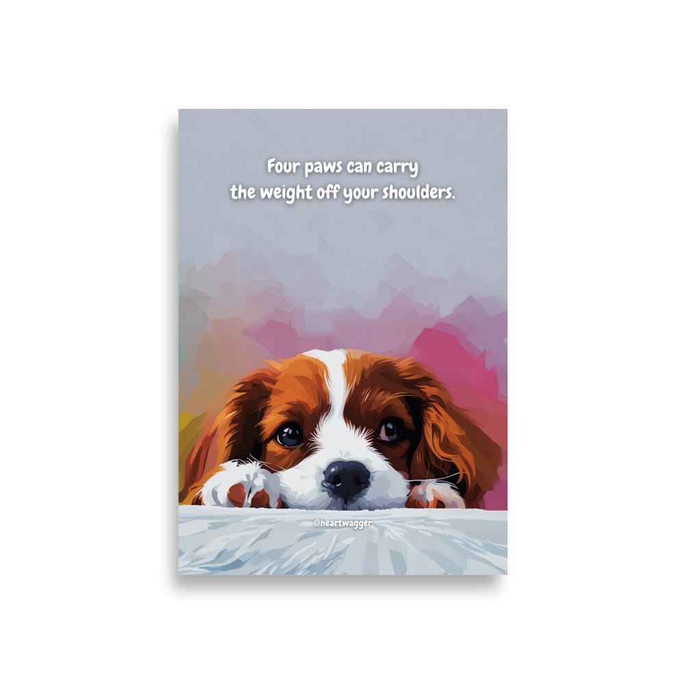 Poster - Four paws can carry the weight off your shoulders A1 (59.4×84.1 cm)