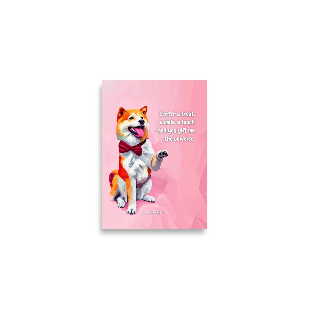 Poster - I offer a treat, a smile, a touch - and you gift me the universe A2 (42×59.4 cm)