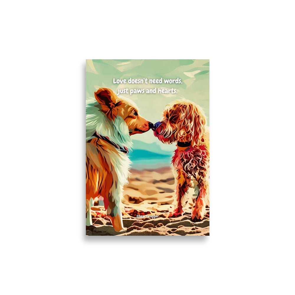 Poster - Love doesn’t need words, just paws and hearts 21×30 cm