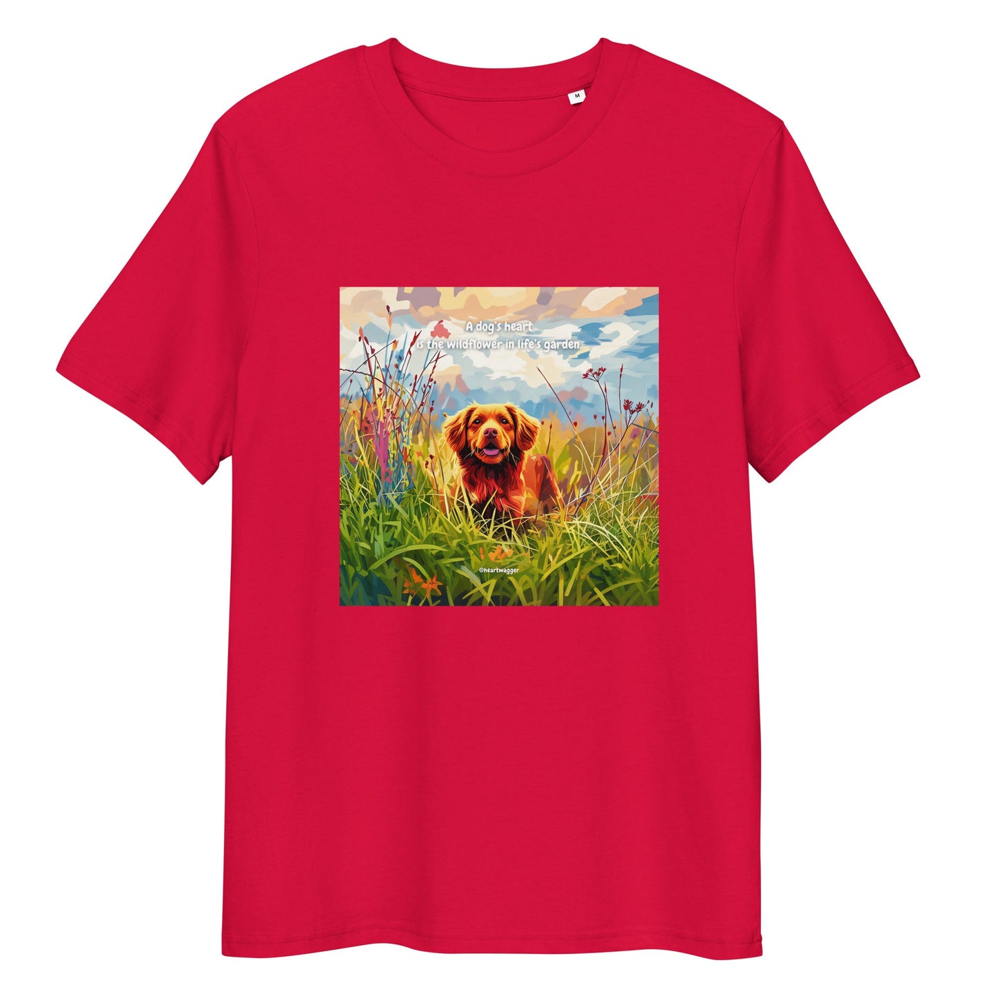 T-Shirt - A dog’s heart is the wildflower in life’s garden Red