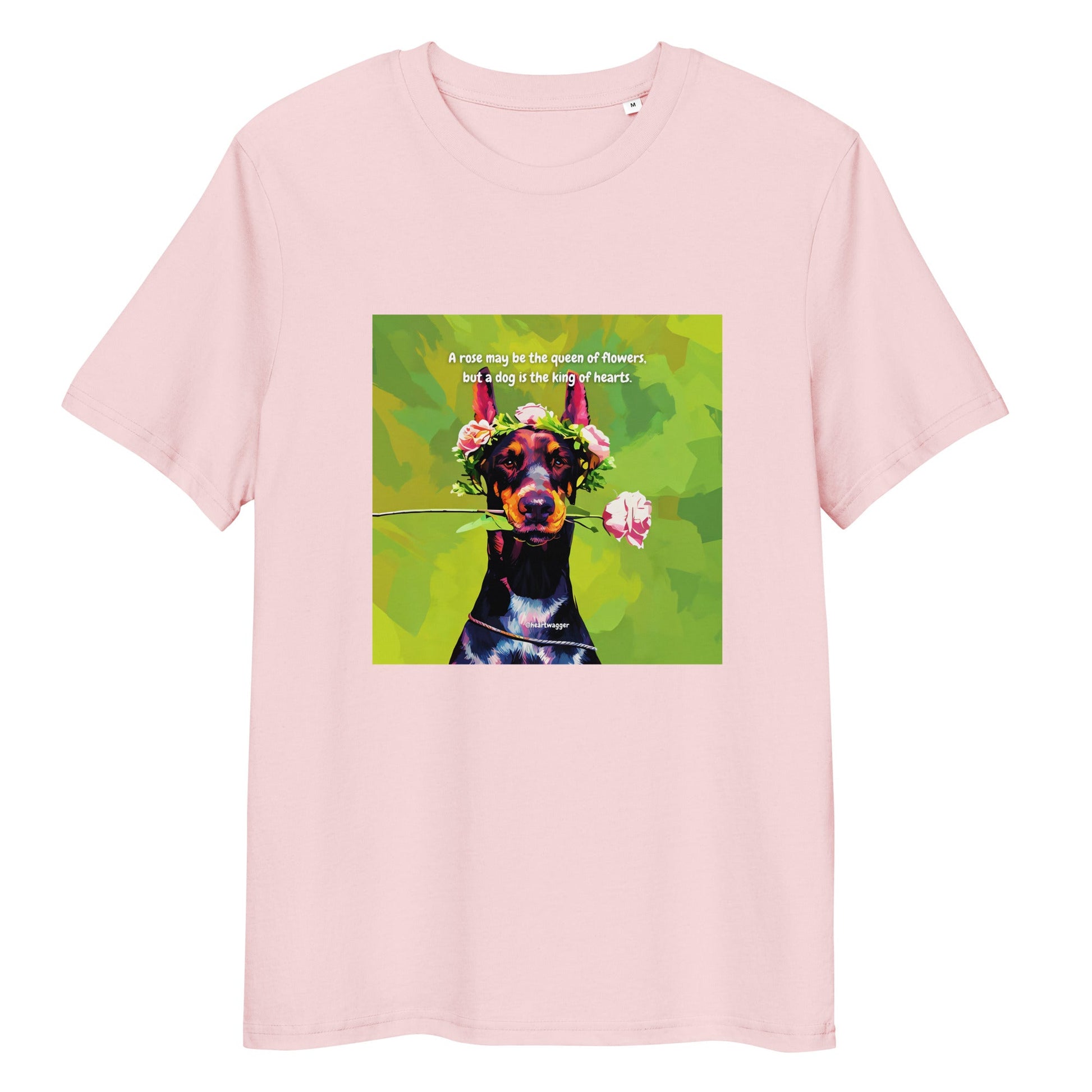 T-Shirt - A rose may be the queen of flowers, but a dog is the king of hearts Cotton Pink