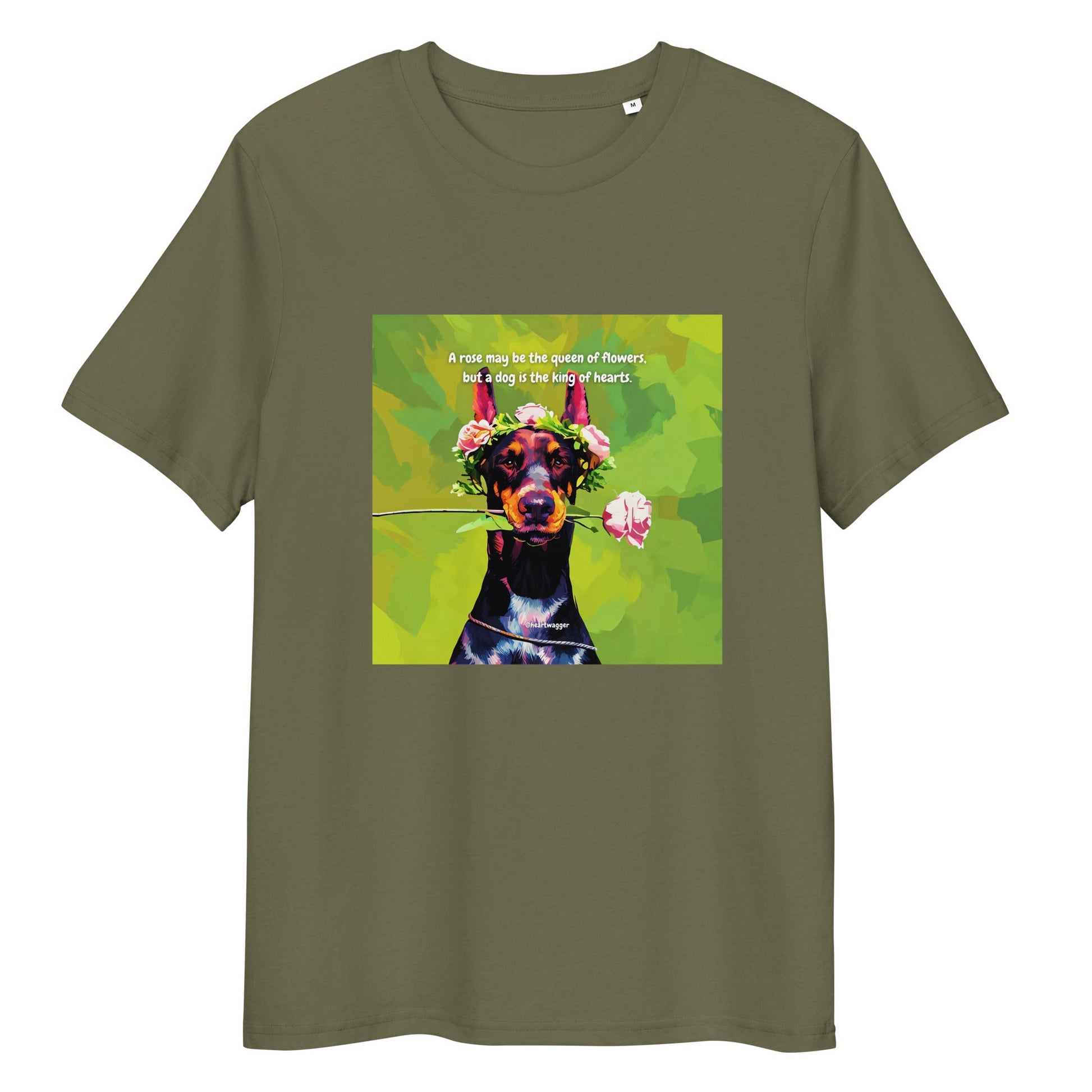 T-Shirt - A rose may be the queen of flowers, but a dog is the king of hearts Khaki