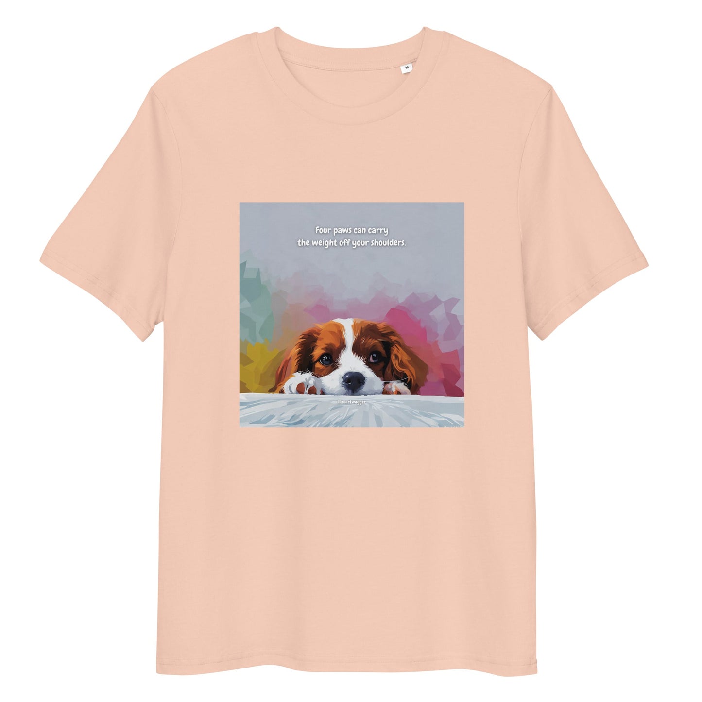T-Shirt - Four paws can carry the weight off your shoulders Fraiche Peche