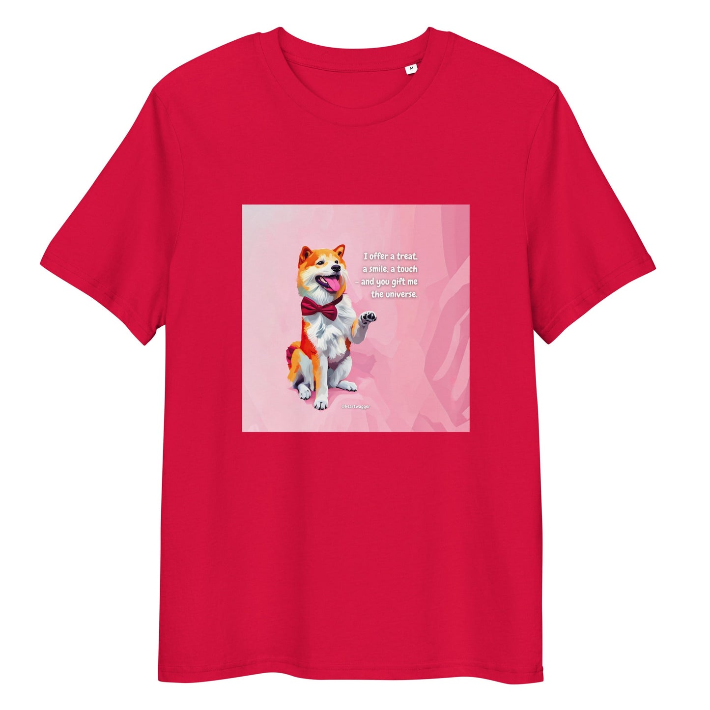 T-Shirt - I offer a treat, a smile, a touch - and you gift me the universe Red