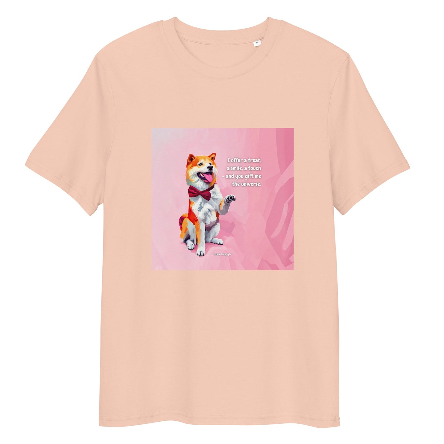 T-Shirt - I offer a treat, a smile, a touch - and you gift me the universe Fraiche Peche