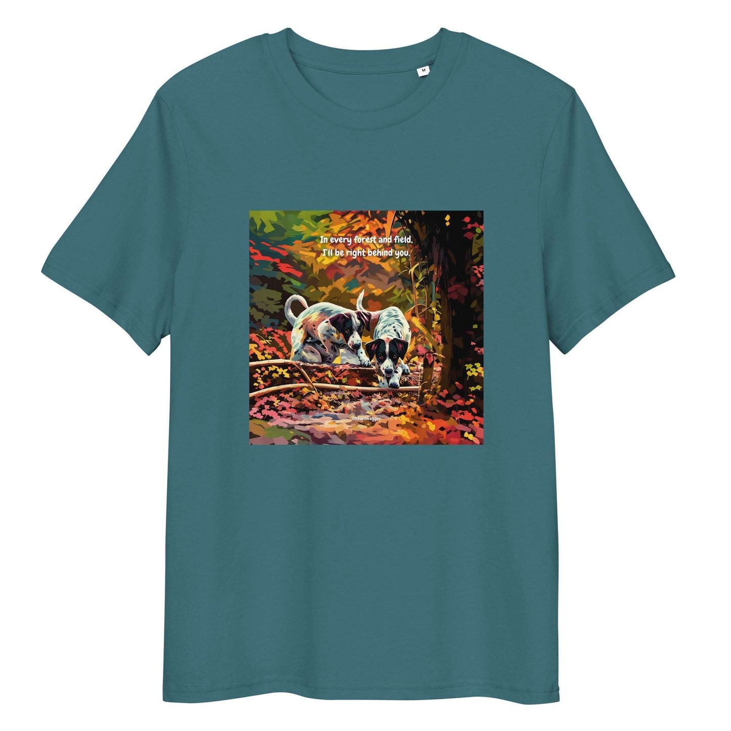 T-Shirt - In every forest and field, I’ll be right behind you Stargazer