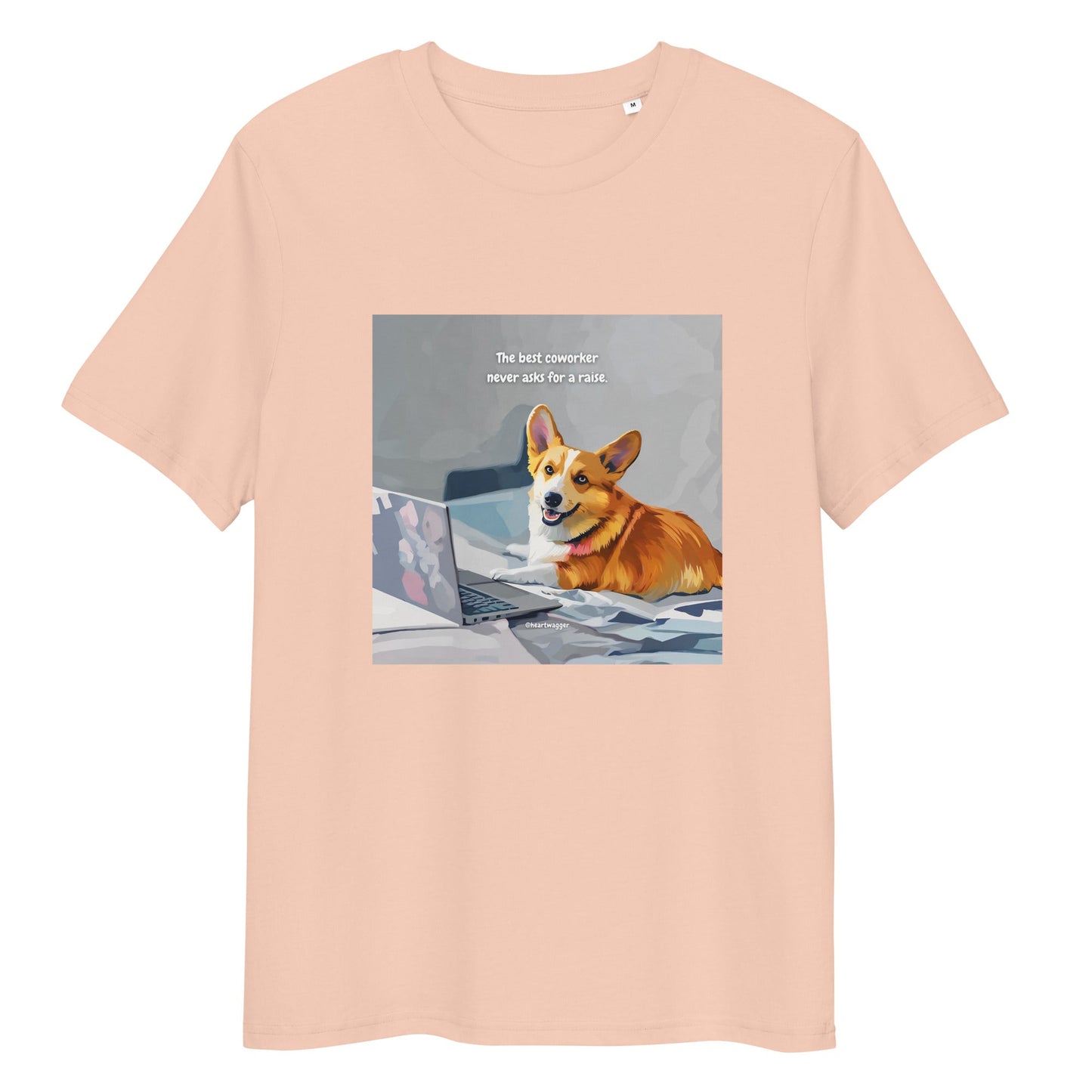 T-Shirt - The best coworker never asks for a raise Fraiche Peche