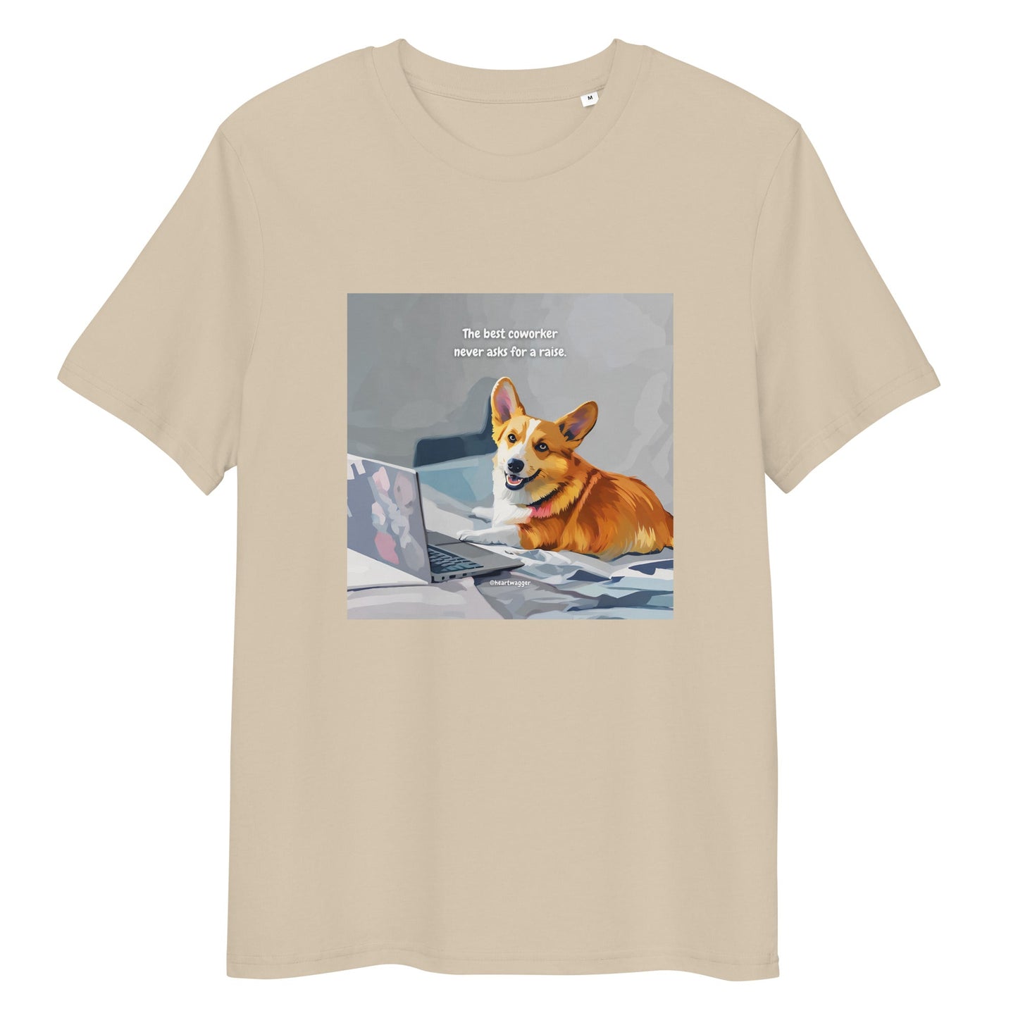 T-Shirt - The best coworker never asks for a raise Desert Dust