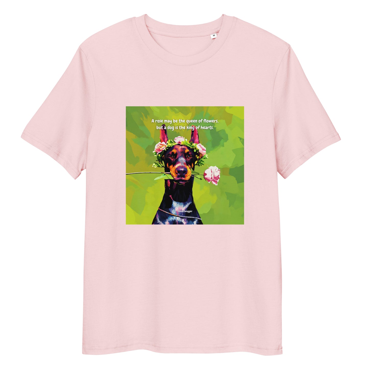 T-Shirt - A rose may be the queen of flowers, but a dog is the king of hearts | SHALMIAK