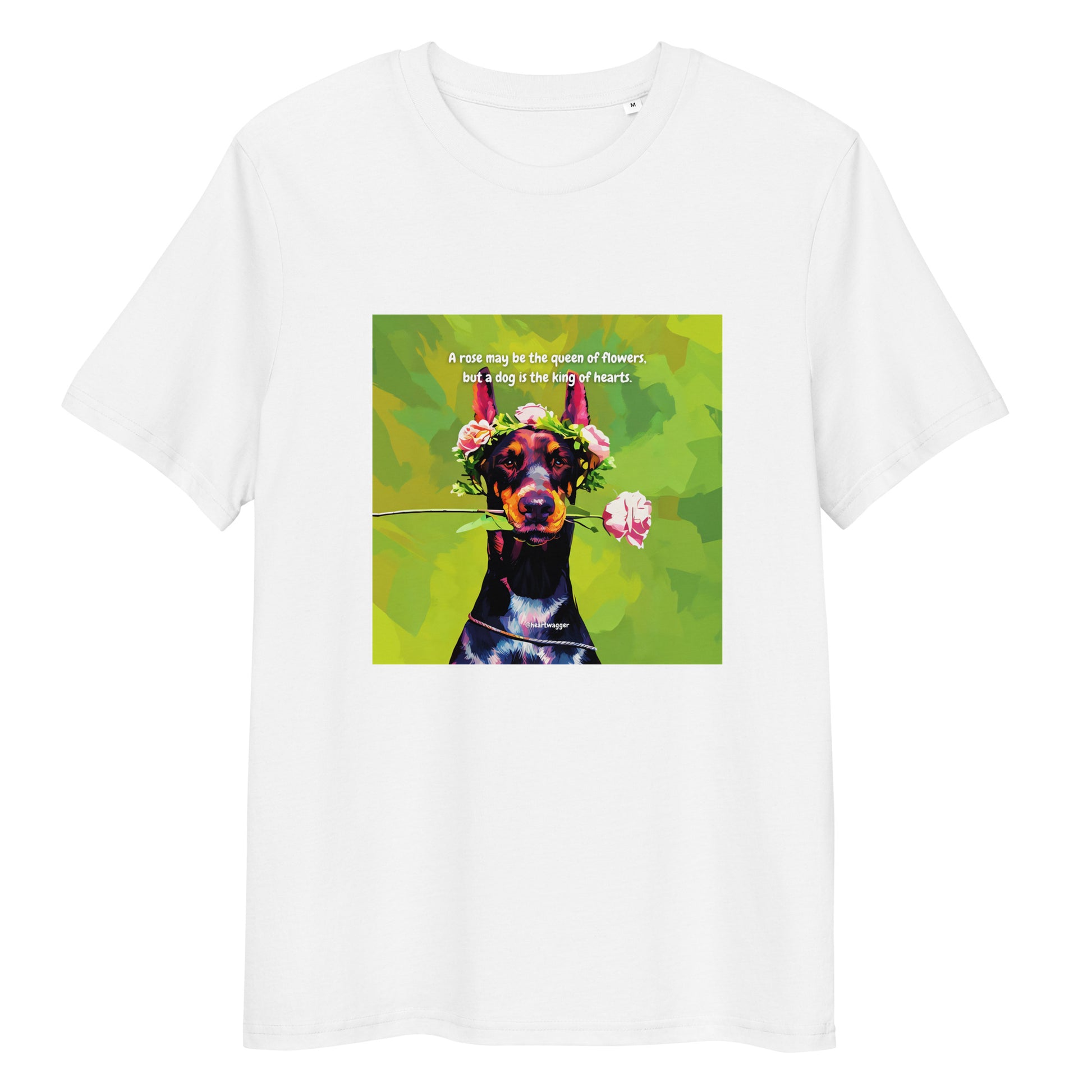 T-Shirt - A rose may be the queen of flowers, but a dog is the king of hearts | SHALMIAK